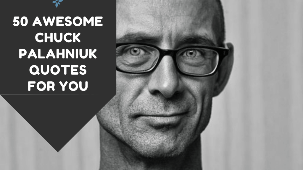50 Epic Chuck Palahniuk Quotes